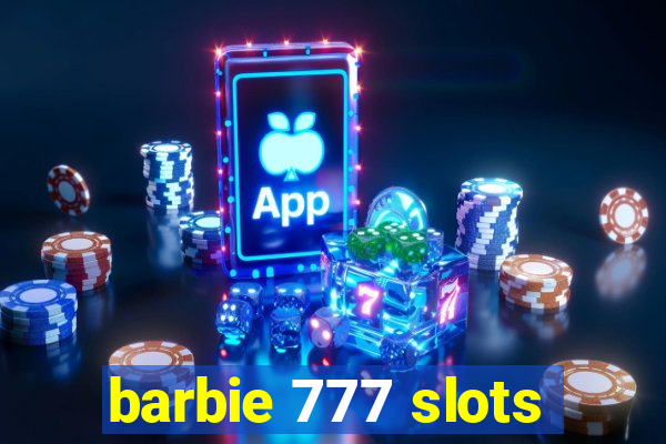 barbie 777 slots
